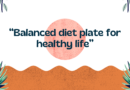 Balanced diet plate for healthy life